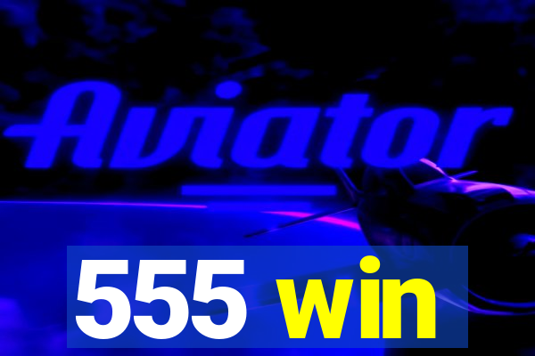 555 win